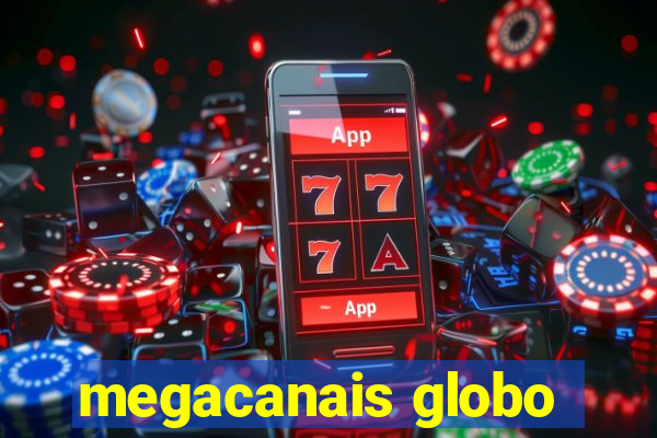 megacanais globo